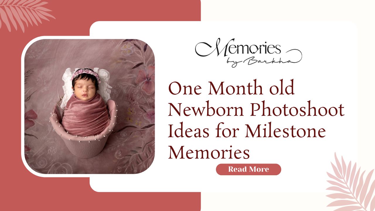 One Month old Newborn Photoshoot Ideas for Milestone Memories